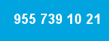 955 739 10 21